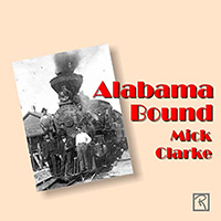 Clarke, Mick - Alabama Bound (Single)