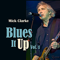 Clarke, Mick - Blues It Up, Vol. 1 (EP)