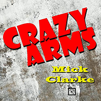 Clarke, Mick - Crazy Arms