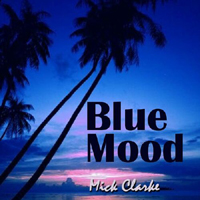 Clarke, Mick - Blue Mood (Single)