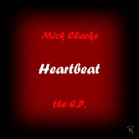 Clarke, Mick - Heartbeat - The (E.P.)