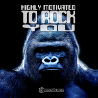 Open Source - Highly Motivated to Rock You