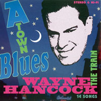 Wayne Hancock - A Town Blues