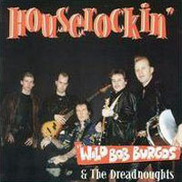 Burgos, Bob - Wild Bob Burgos & The Dreadnoughts - House Rockin' (LP)