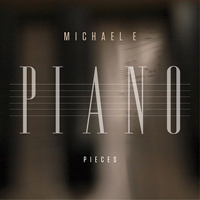 Michael E - Piano Pieces