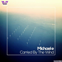Michael E - Carried By The Wind