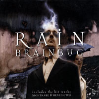 Brainbug - Rain - Nightmare - Benedictus (Remixes)