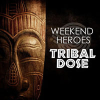 Weekend Heroes - Tribal Dose (Single)