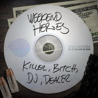 Weekend Heroes - Killer, DJ, Bitch, Dealer (Single)