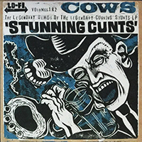 Cows - Stunning Cunts, Volumes 1 & 2