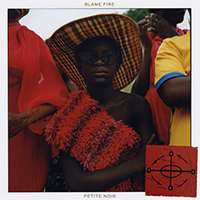 Petite Noir - Blame Fire (Single)