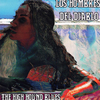 Los Hombres Del Diablo - The Hiigh Hound Blues