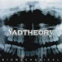 Sad Theory - Biomechanical