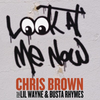 Chris Brown (USA, VA) - Look At Me Now (Single)