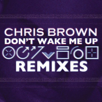 Chris Brown (USA, VA) - Don't Wake Me Up (Remixes EP)
