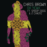 Chris Brown (USA, VA) - Oh Yeah (Feat. Snoop Dogg & 2 Chainz) (Single)