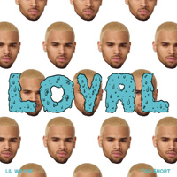 Chris Brown (USA, VA) - Loyal (West Coast Version) (Single)