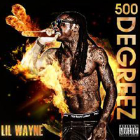 Lil Wayne - 500 Degreez
