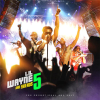Lil Wayne - Lil Wayne & Friends 5