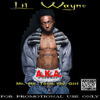Lil Wayne - AKA Mr. He Took My Girl