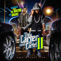Lil Wayne - The Carter meets The Cartel 2: Lil Wayne & Drake 