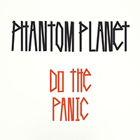 Phantom Planet - Do The Panic (International Single)