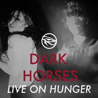 Dark Horses - Live On Hunger (Single)