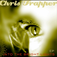 Trapper, Chris - Into The Bright Lights (EP)