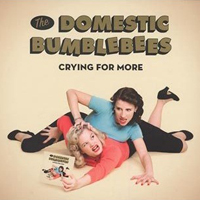 Domestic Bumblebees - Crying For More