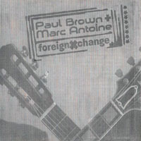 Brown, Paul - Paul Brown & Marc Antoine - Foreign Xchange 