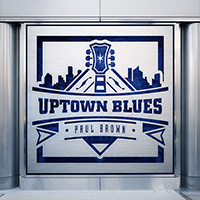 Brown, Paul - Uptown Blues