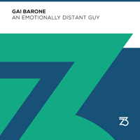 Gai Barone - An Emotionally Distant Guy (Single)