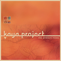 Kaya Project -  The Ambient Mixes (Limited Edition) (CD 2: Continuous DJ Mix)