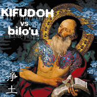 Kifudoh - Kifudoh vs Bilo'u (Split)