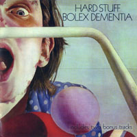 Hard Stuff - Bolex Dementia (Remastered 2011)