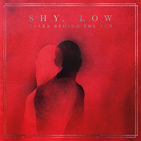 Shy, Low - Snake Behind The Sun (EP)