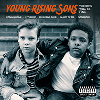 Young Rising Sons - The Kids Will Be Fine (Single)