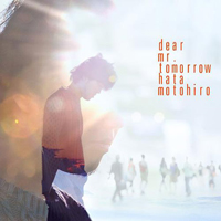 Motohiro, Hata - Dear Mr. Tomorrow (Single)