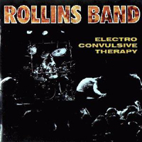 Rollins Band - Electro Convulsive Therapy