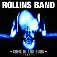 Rollins Band - Come In And Burn Sessions 1