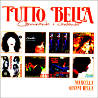 Bella, Marcella - Marcella & Gianni Bella - Tutto Bella (Camminando E Cantando) [CD 1]