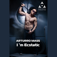 Arturro Mass - I'm Ecstatic