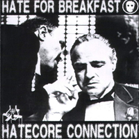 Hate For Breakfast - Hatecore Connection