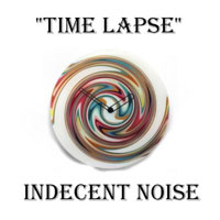 Indecent Noise - Time Lapse (EP)