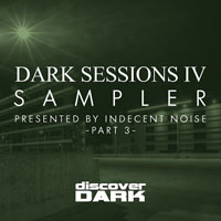 Indecent Noise - Dark Session IV Sampler (Part 3) [Single]