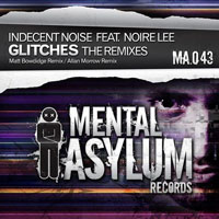 Indecent Noise - Indecent Noise ft. Noire Lee - Glitches (Remixes) [Single]