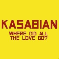Kasabian - Where Did All The Love Go? (Promo Single)