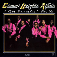Crown Heights Affair - I Got Something For Ya
