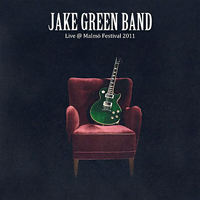 Jake Green Band - Live at the Malmo Festival, 2011