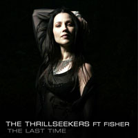 The Thrillseekers - The Thrillseekers feat. Fisher - The Last Time (Remixes)